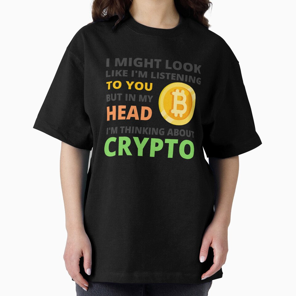I Might Look Like I'm Listening To You But In My Head I'm Thinking About Crypto by appareltolove