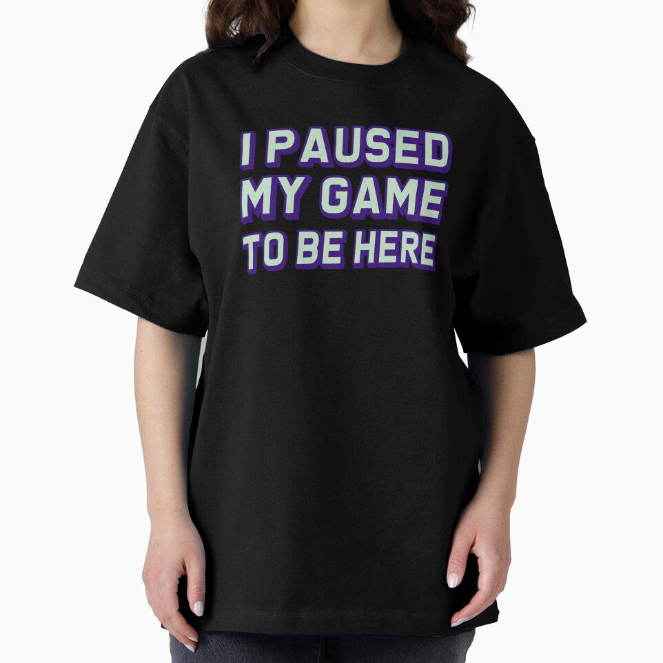 I Paused My Game To Be Here Gamer Girl Gift by LADistrictGarb
