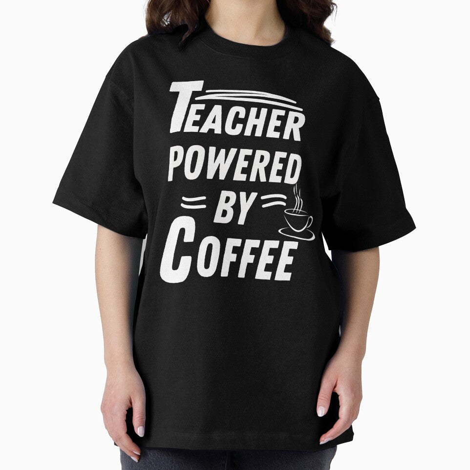 Teacher powered by coffee by annoying-shirts