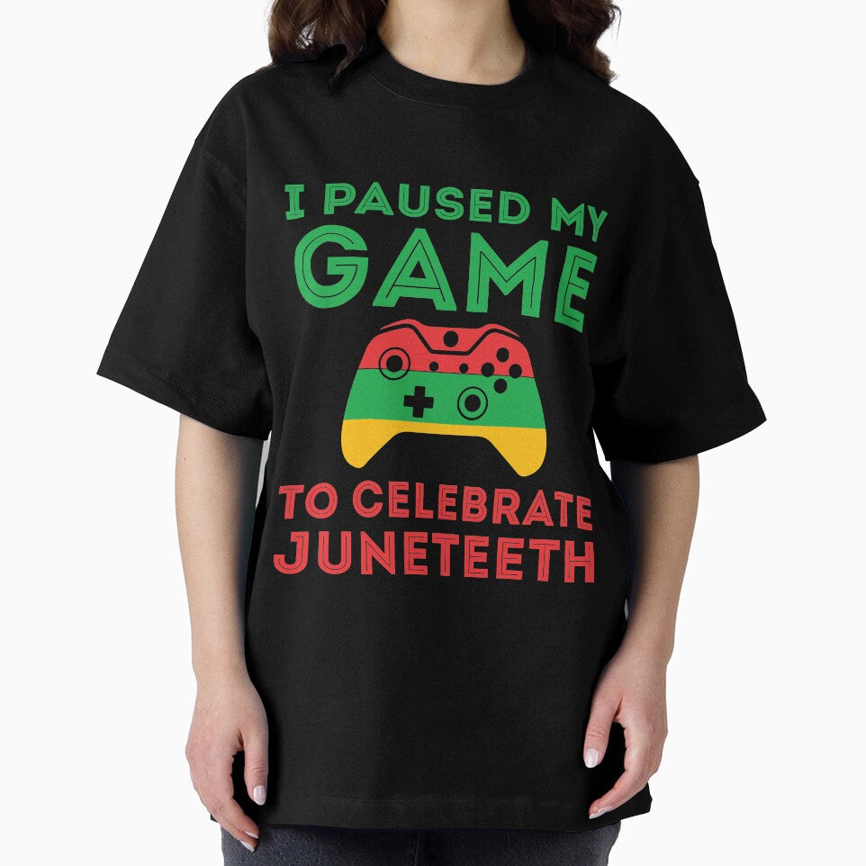Juneteenth Gamer I paused my game to celebrate juneteeth Freedom Day by clothesy7