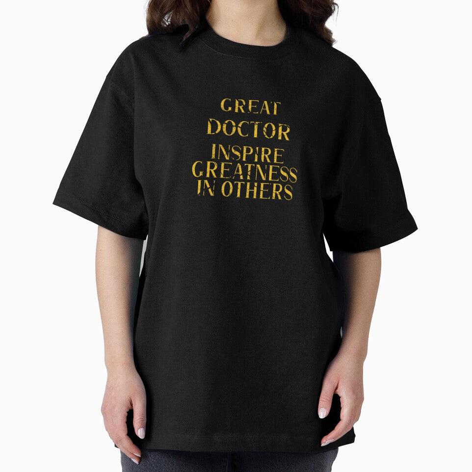 Great doctor Inspire Greatness in Others - Funny doctor quote gift idea For Men and Women by Mmmm3344