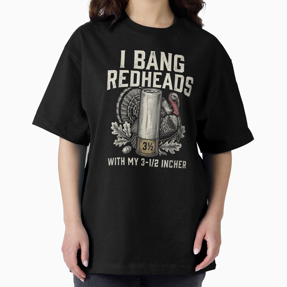 I Bang Redheads With My 3 1/2 Incher Turkey Hunting Humor by LittleNhutton