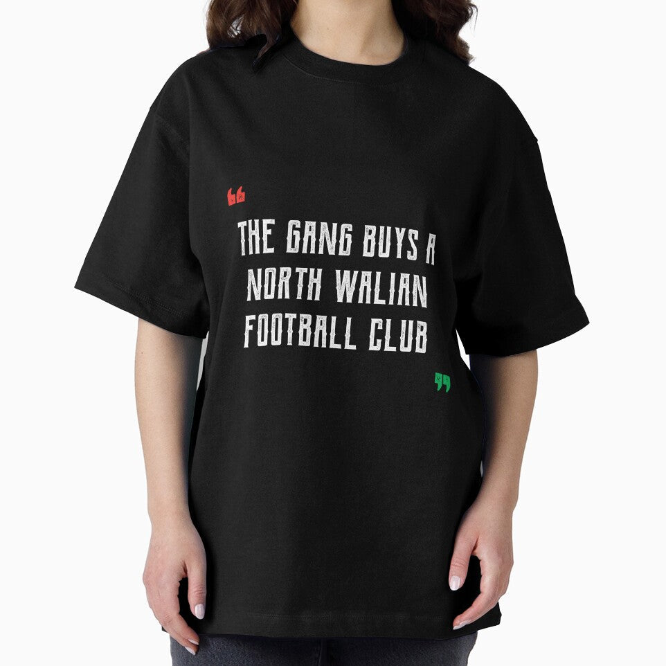 The Gang Buys A North Walian Football Club - Wales Football Gift by DiogoCalheiros Unisex , , , Long Sleeve Tee
