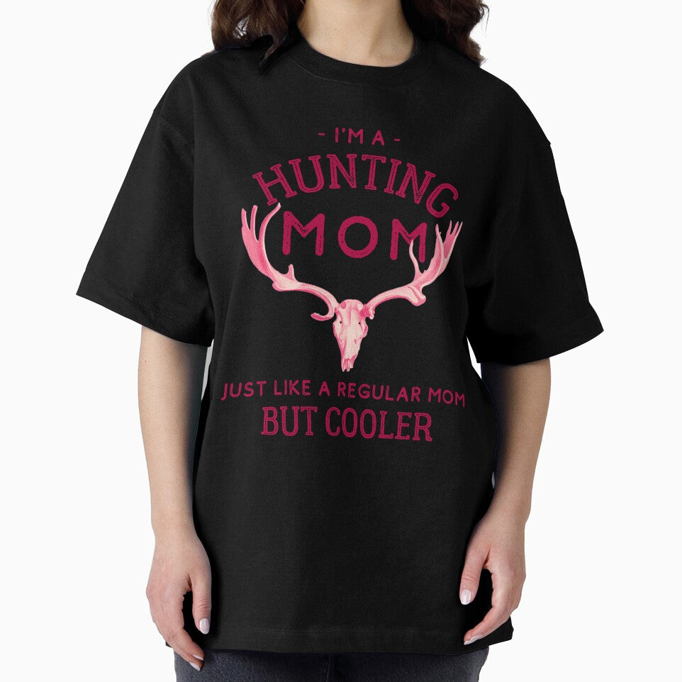 I'm A Hunting Mom - Just Like a Regular Mom But Cooler by kroegerjoy