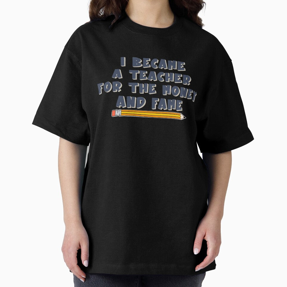 I became a teacher for the fame and money by Cedarrue