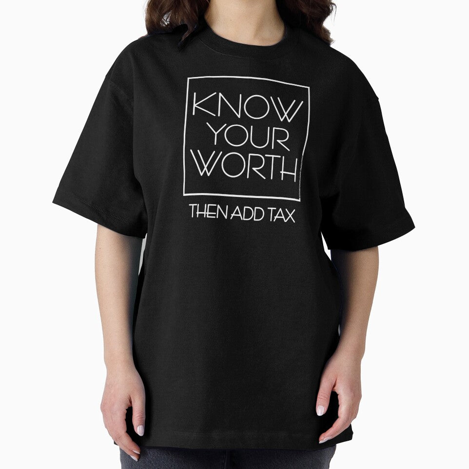 DSP - KNOW YOUR WORTH THEN ADD TAX (White Graphic) by Skillhause