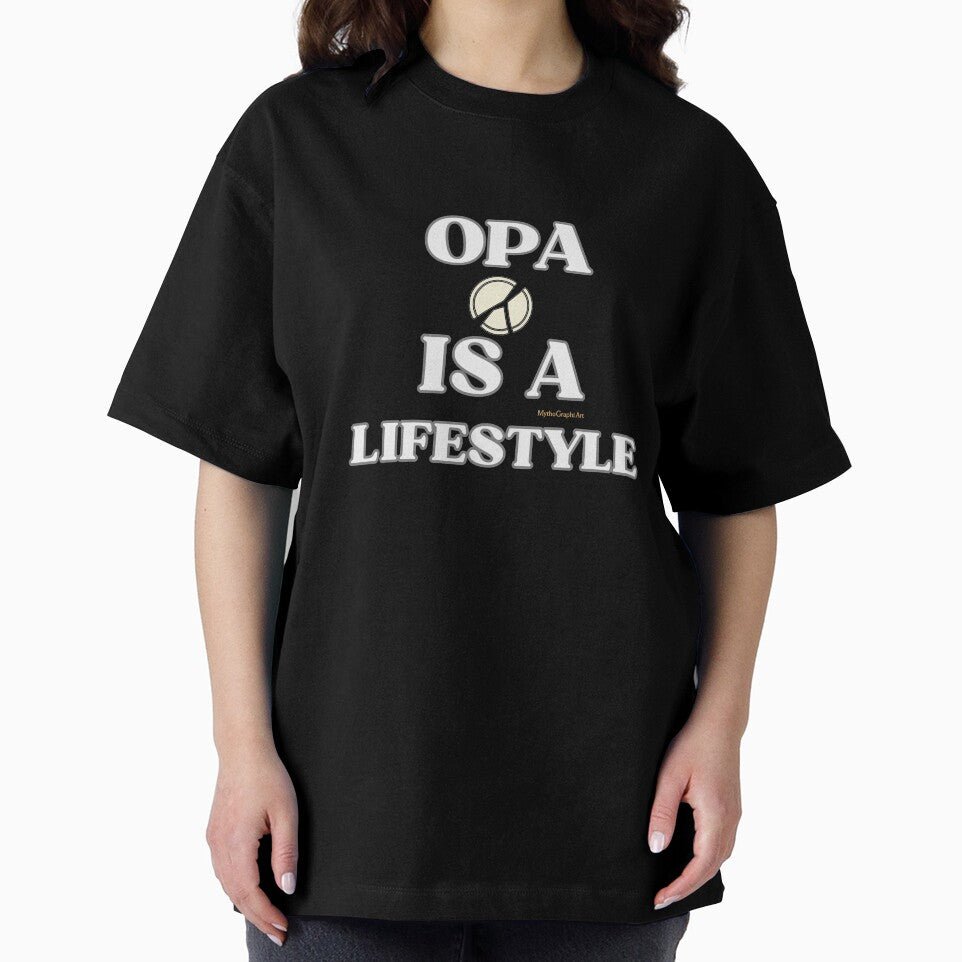 Opa Is a Lifestyle Statement by mythographiaart
