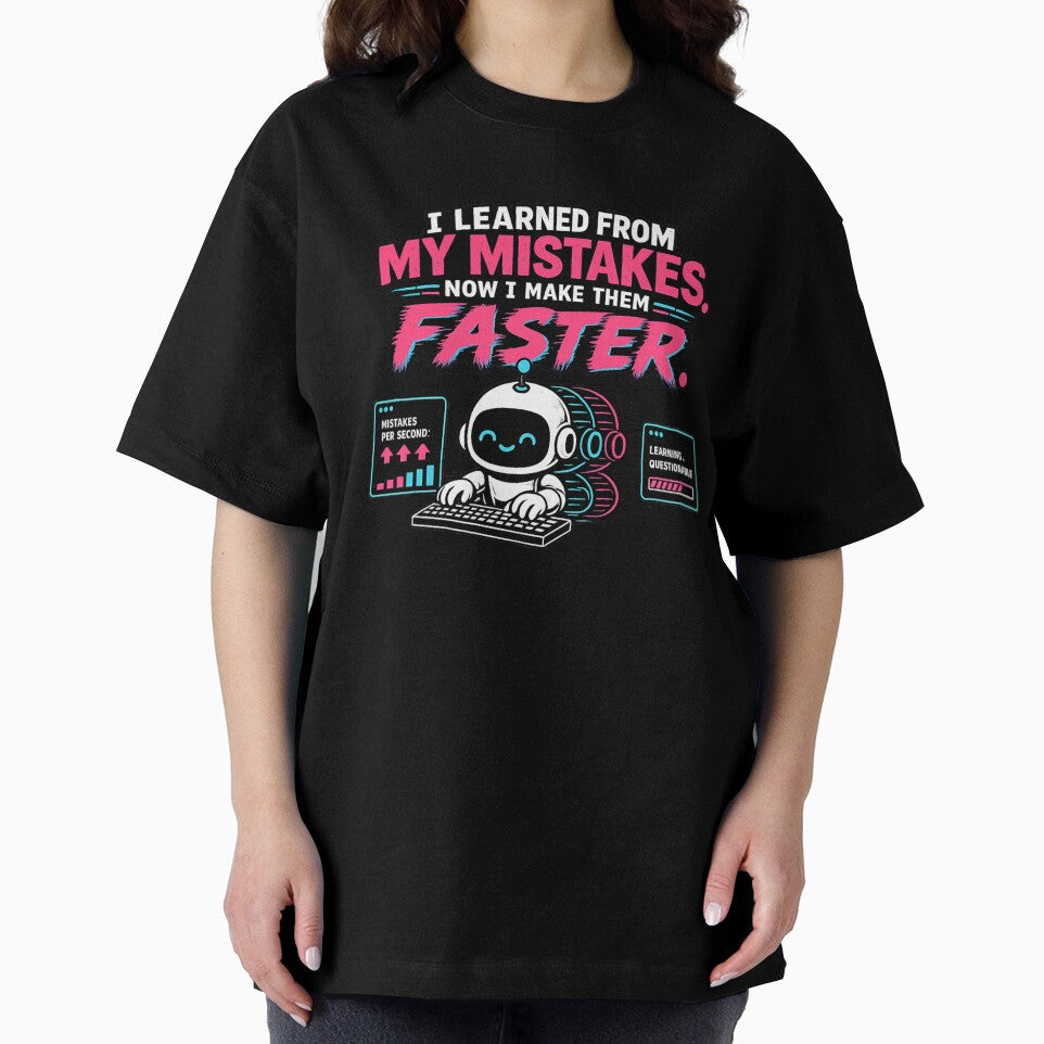 Funny Minimalist Robot – I Learned From My Mistakes Now I Make Them Faster – AI Robot Coding Humor by Rude Bot
