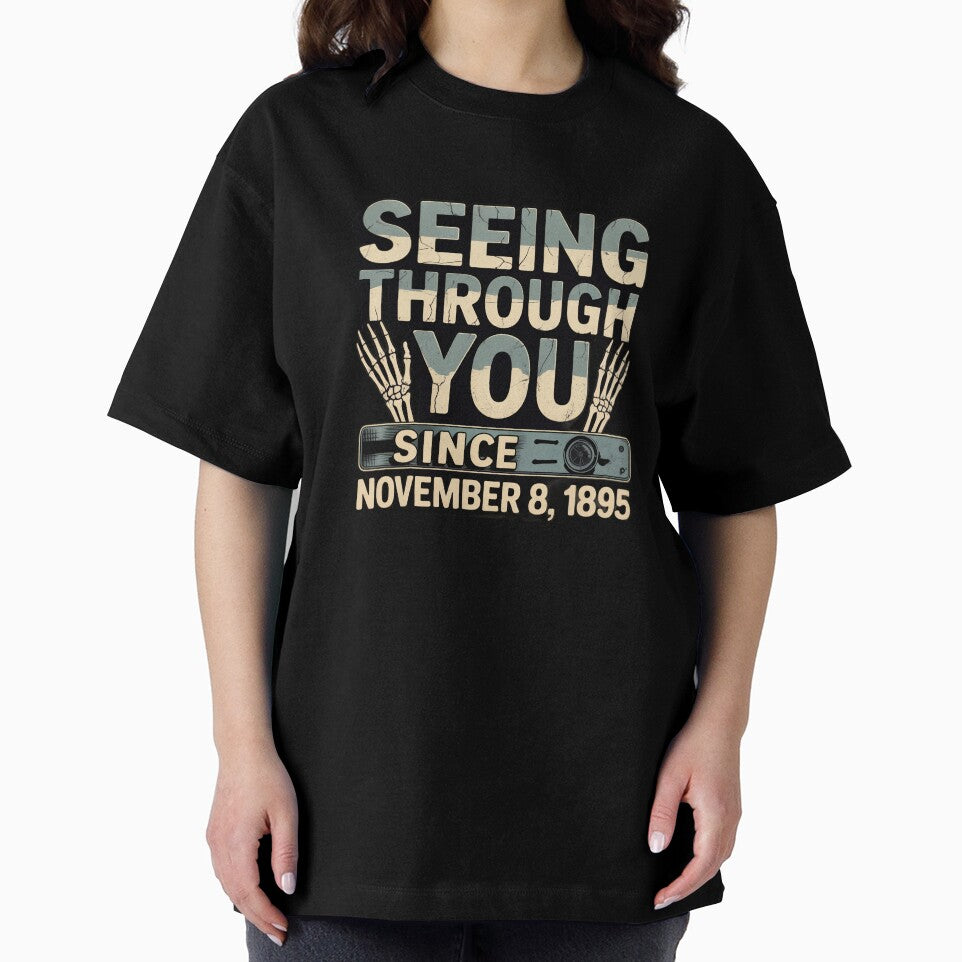 Seeing Through You Since November 8, 1895 by Medical Inspired Designs