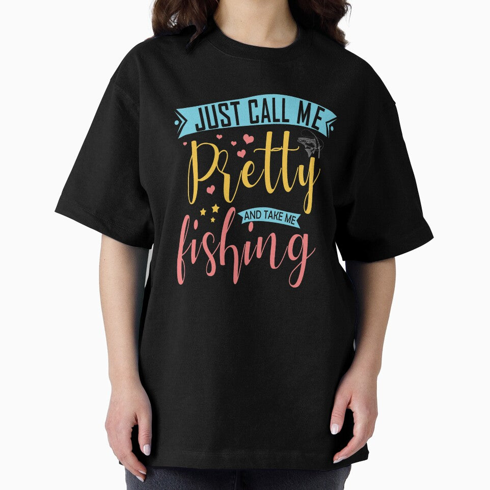 Just Call Me Pretty And Take Me Fishing by Space Art