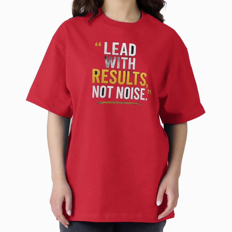 Lead With Results, Not Noise - Motivational Quote Design by Printoria365