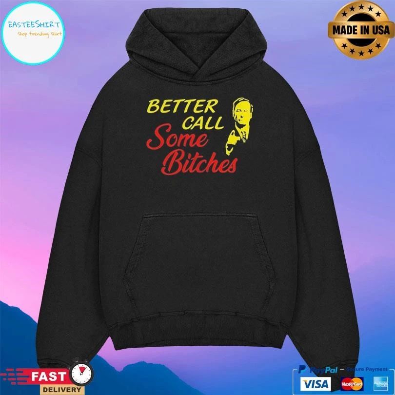 Better Call Some Bitches T-shirts
