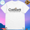 Carhartt Work In Progress Since 1989 T-shirts