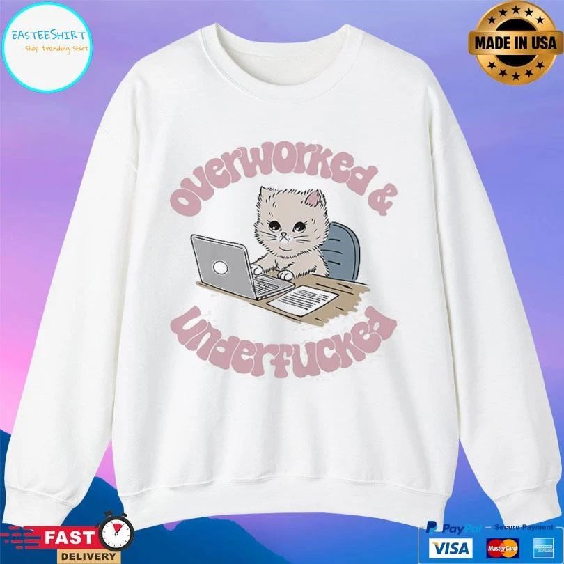 Overworked And Underfucked Cat T-shirts