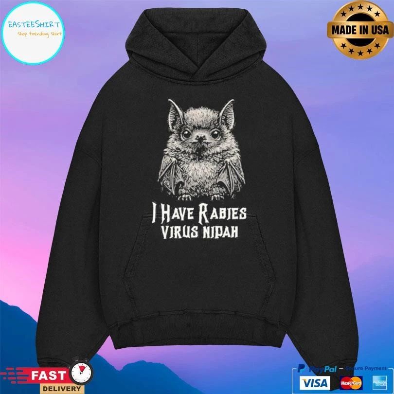 I Have Rabies Bat Virus Nipah T-shirts