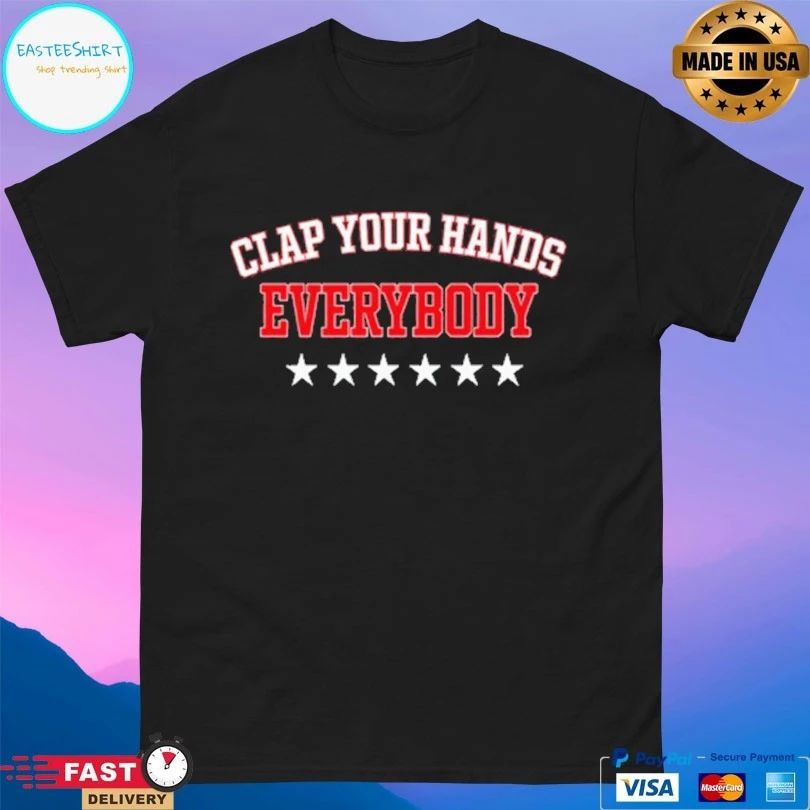 Clap Your Hands Everybody Stars Shirt