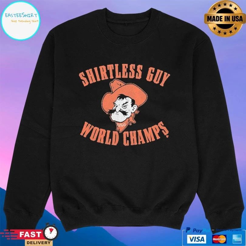 Oklahoma State T-shirtsless Guy World Champs T-shirts