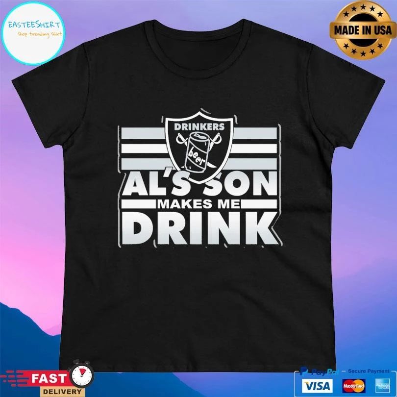 Drinkers Beer Al’s Son Make Me Drink T-shirts