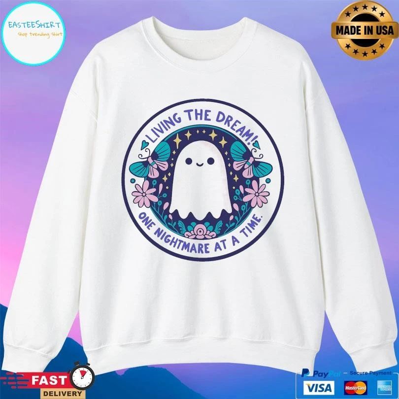 Living The Dream One Nightmare At A Time Ghost T-shirts