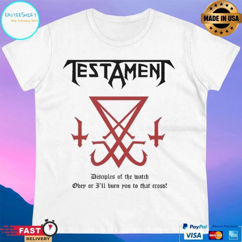 Testament Lucifer Disciples Of The Watch Obey Or I’ll Burn You To That Cross T-shirts