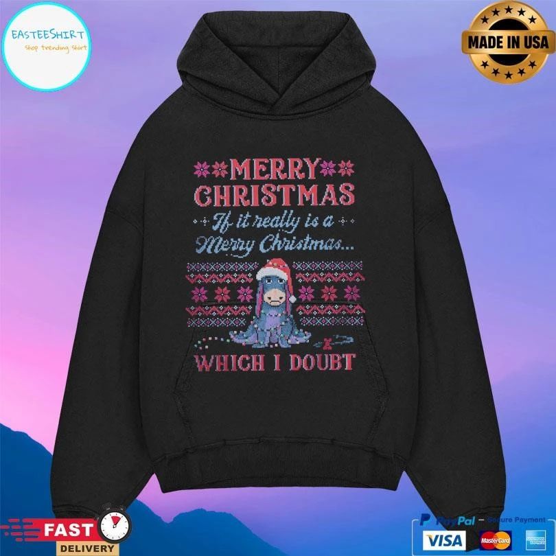 Merry Christmas Ì It Really Is A Merry Christmas Which I Doubt T-shirts