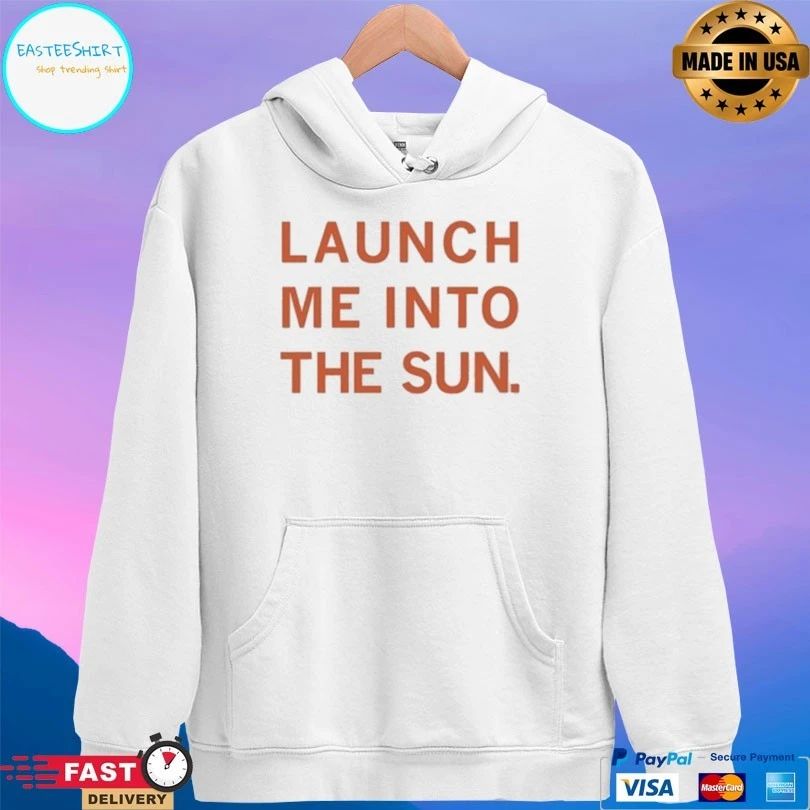 Launch Me Into The Sun T-shirts