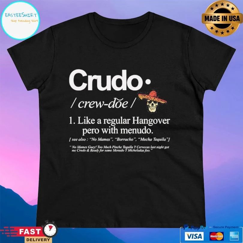 Crudo Like A Regular Hangover Pero With Menudo T-shirts