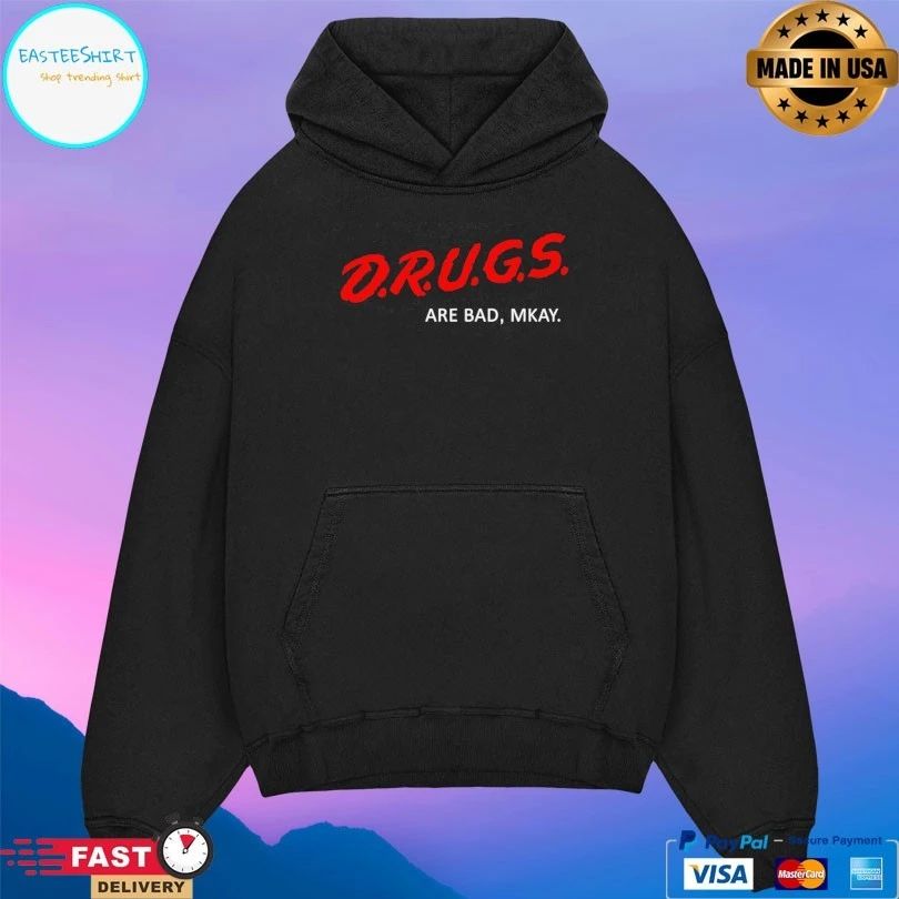 Drugs Are Bad Mkay T-shirt