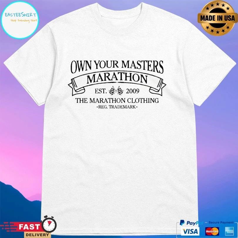 Own Your Masters Marathon Est 2009 The Marathon Clothing Reg Trademark T-shirts