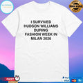 I Survived Hudson Williams During Fashion Week In Milan 2026 T-shirts