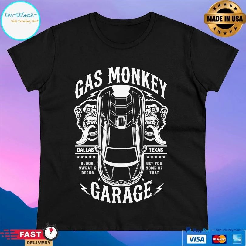 Gas Monkey Garage Top Down Dallas Texas Blood Sweat And Beers Get You Some Of That T-shirts