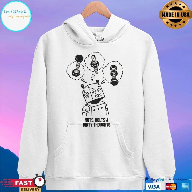 Nuts Bolts And Dirty Thoughts Robot T-shirt