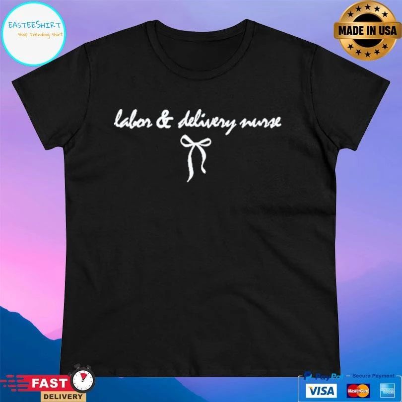 Labor And Delivery Nurse 2026 T-shirts