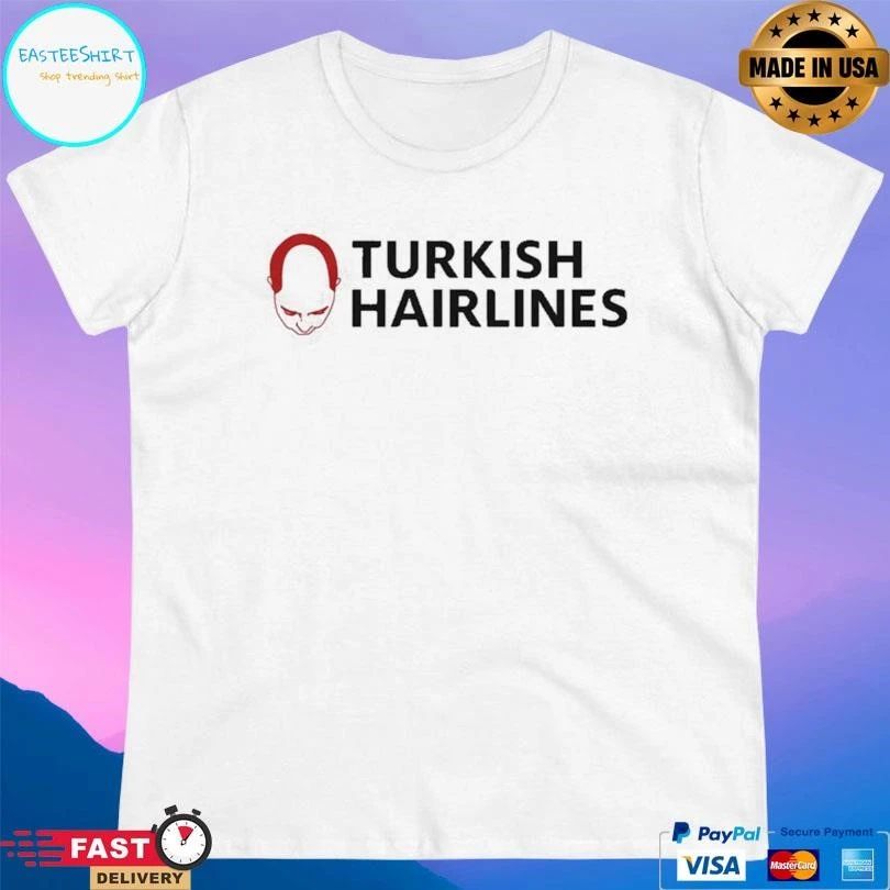 Turkish Hairlines T-shirts