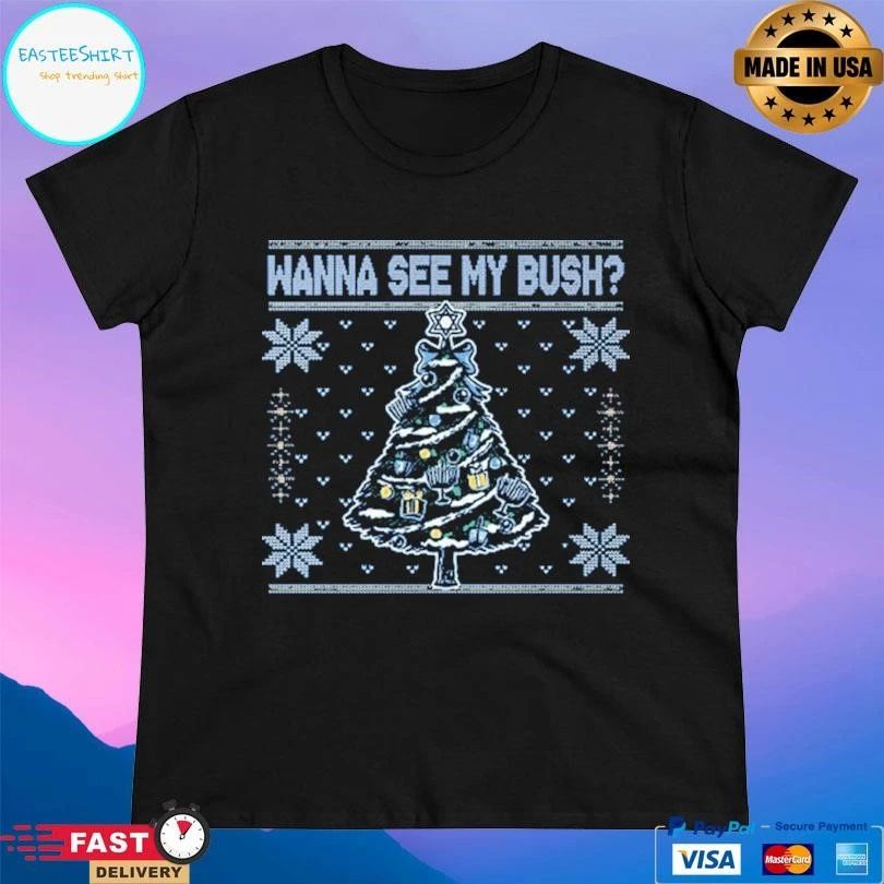Wanna See My Bush Christmas 2025 T-shirts