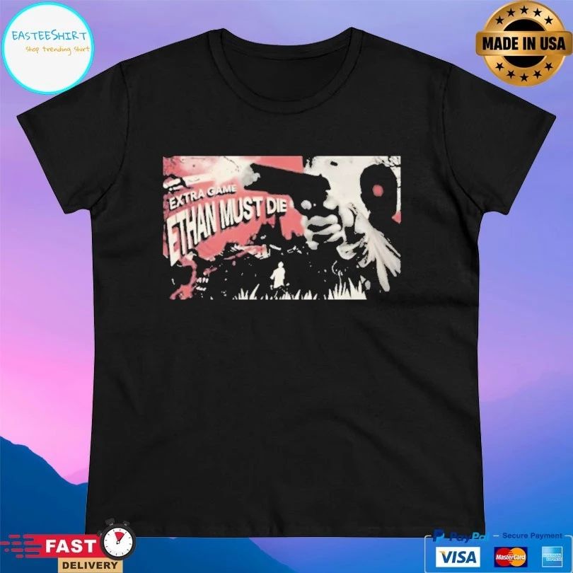 Extra Game Ethan Must Die T-shirts