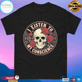 I Listen To My Conscience Skull And Flower Logo T-shirts