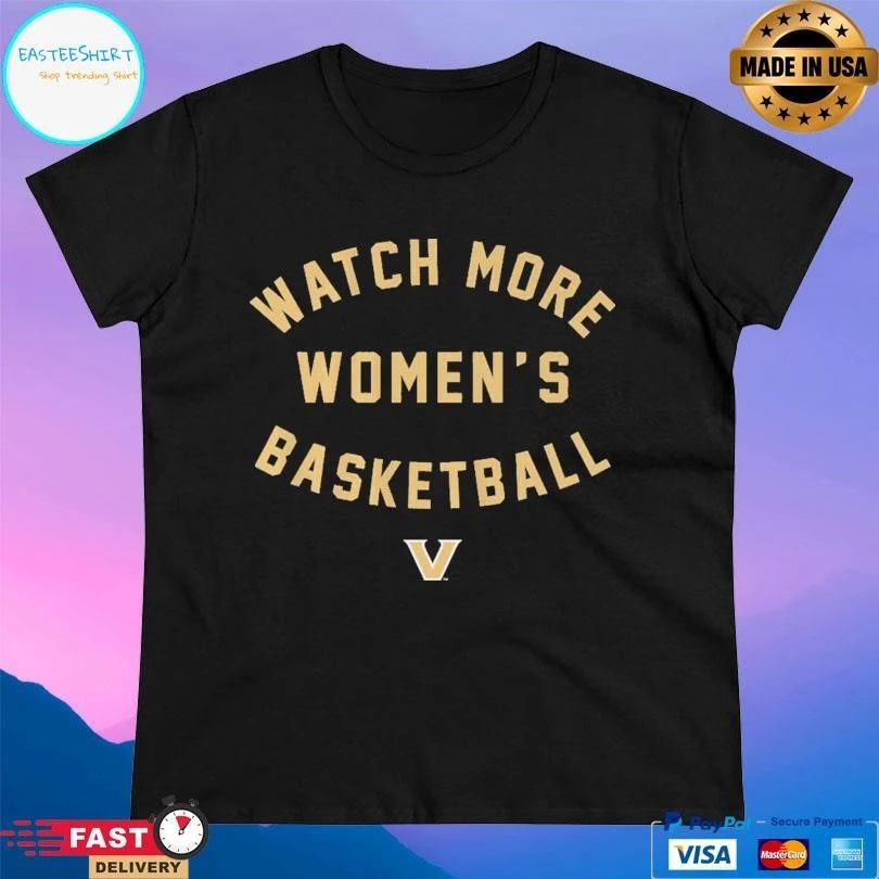 Vanderbilt Commodores Watch More Women’s Basketball T-shirts