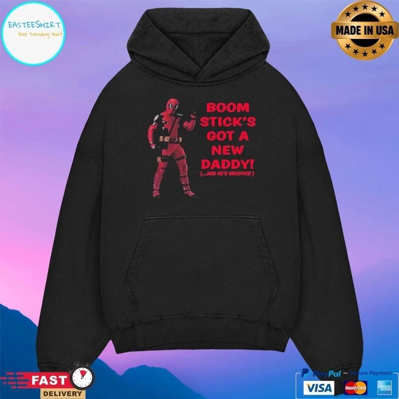 Deadpool Boom Stick’s Got A New Daddy And He’s Groovier T-shirt