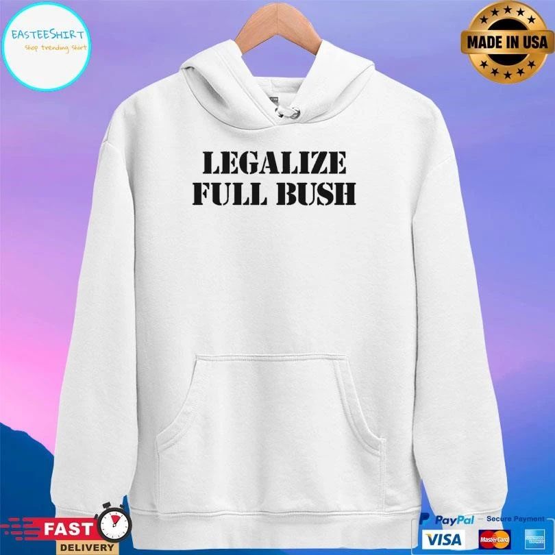 Legalize Full Bush T-shirts