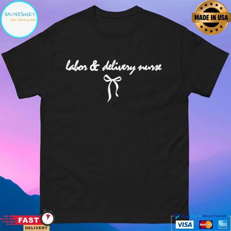 Labor And Delivery Nurse 2026 T-shirts