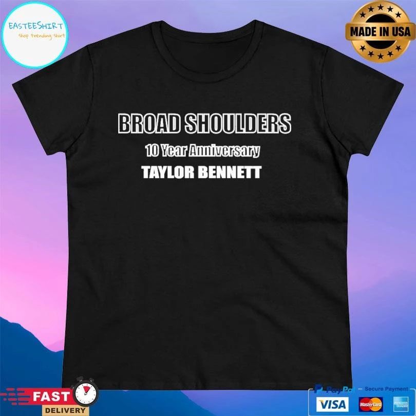 Broad Shoulders 10 Year Anniversary Taylor Bennett T-shirts