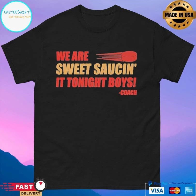 We Are Sweet Saucing It Tonight Boys Coach Hockey T-shirts