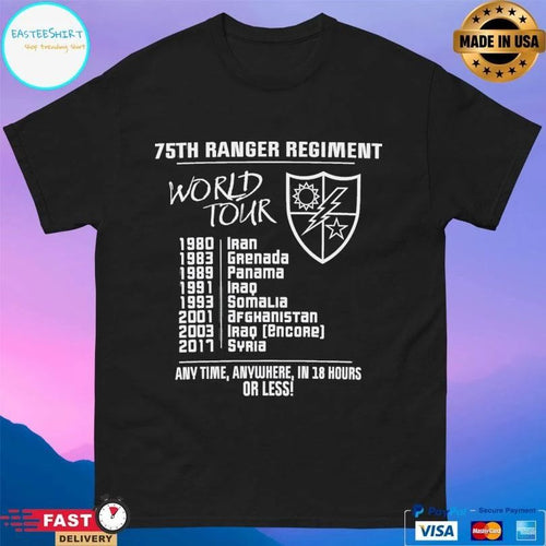 75th Ranger Regiment World Tour 1980-2017 Any Time Anywhere In 18 Hours Or Less T-shirts