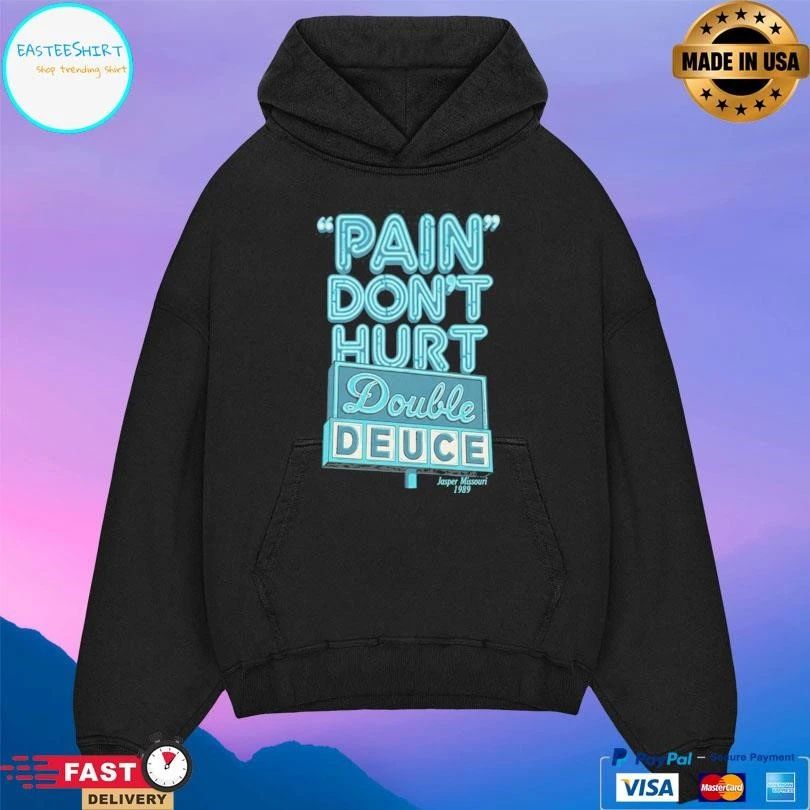 Pain Don’t Hurt Double Deuce Jasper Missouri 1989 T-shirts