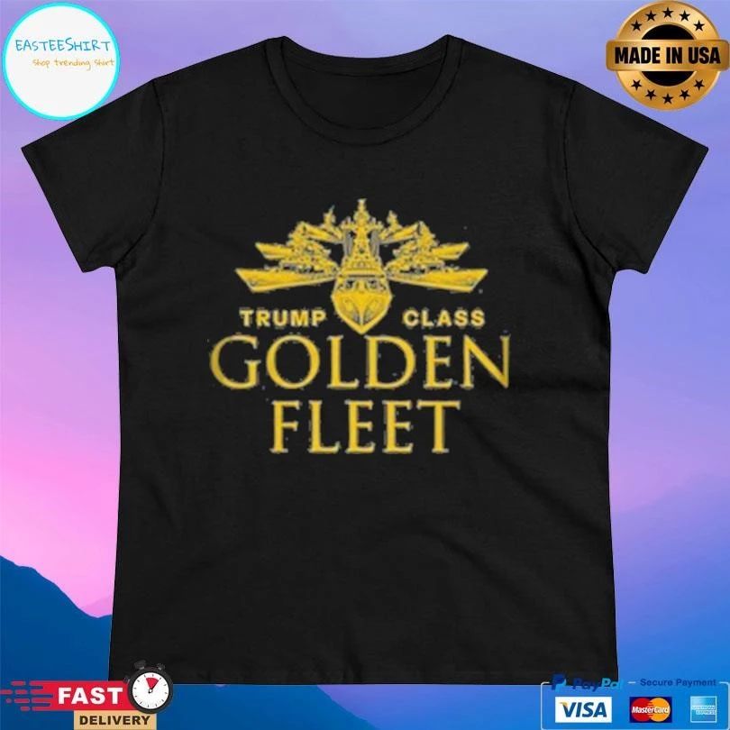 Trump Class Golden Fleet T-shirts