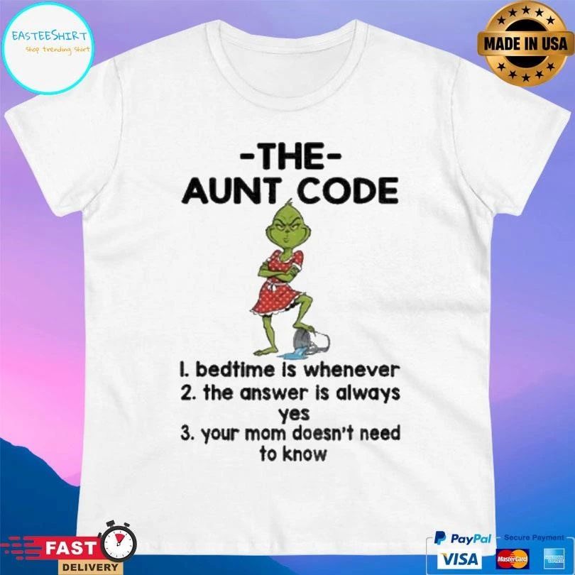 Grinch The Aunt Code Bedtime Is Whenever The Answer Is Always Yes Your Mom Doesn’t Need To Know Christmas 2025 T-shirts
