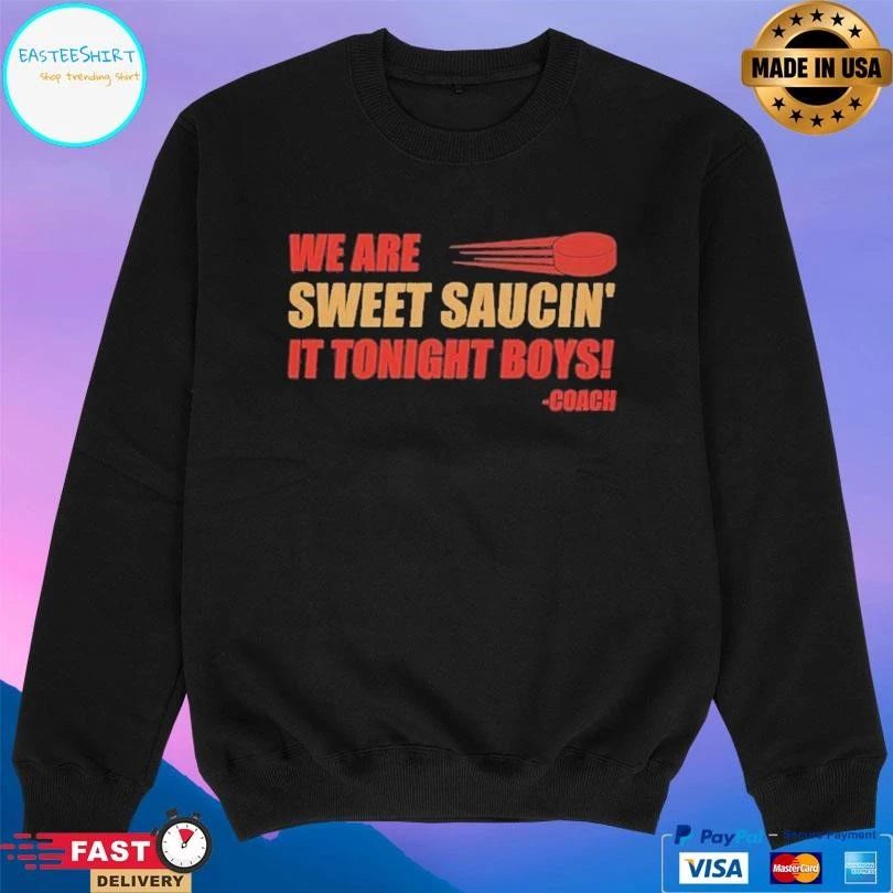 We Are Sweet Saucing It Tonight Boys Coach Hockey T-shirts