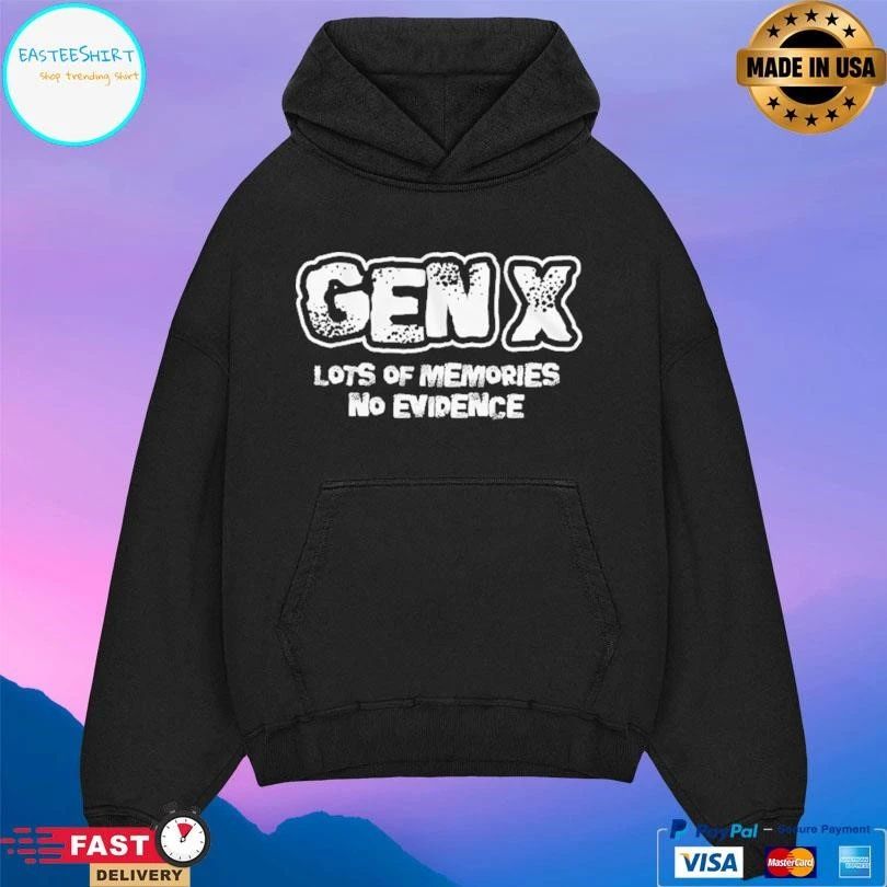 Gen X Lots Of Memories No Evidence T-shirts