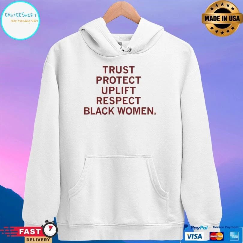 Trust Protect Uplift Respect Black Women T-shirts